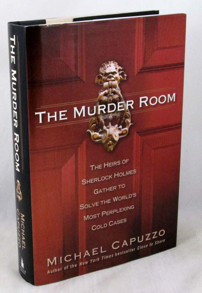 The Murder Room: The Heirs of Sherlock Holmes Gather to Solve the World's Most Perplexing Cold Cases