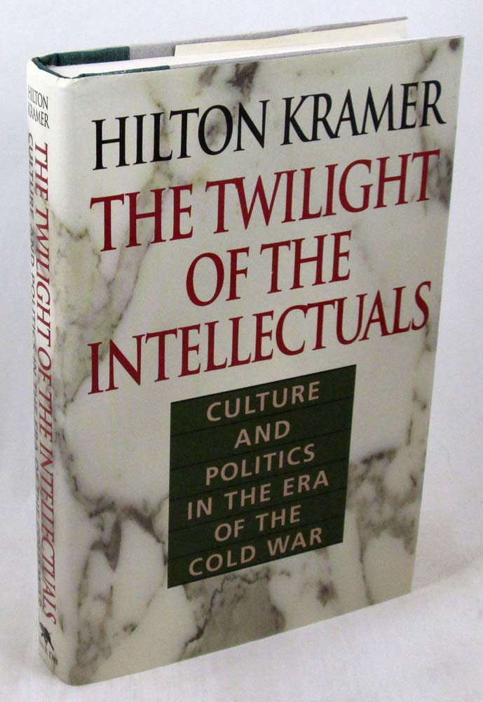 The Twilight of the Intellectuals: Culture and Politics in the Era of the Cold War