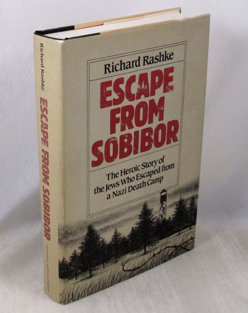 Escape from Sobibor: The Heroic Story of the Jews Who Escaped from a Nazi Death Camp