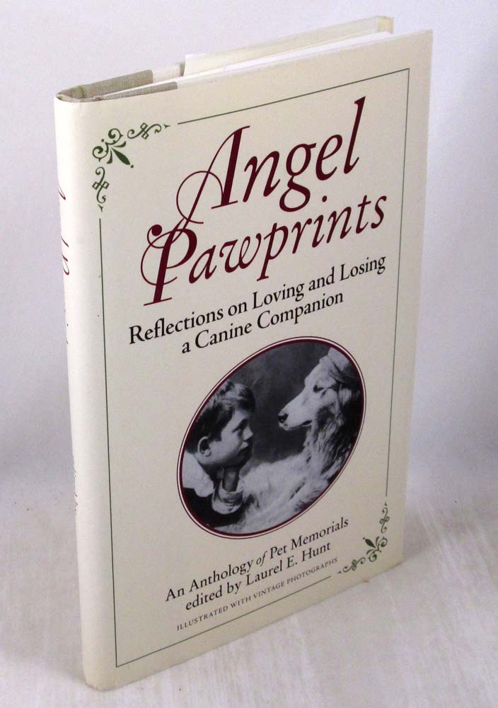 Angel Pawprints: Reflections on Loving and Losing a Canine Companion--an Anthology of Pet Memorials